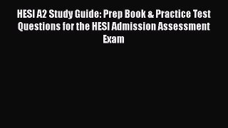 Read Book HESI A2 Study Guide: Prep Book & Practice Test Questions for the HESI Admission Assessment