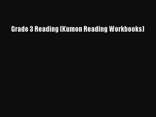 Read Book Grade 3 Reading (Kumon Reading Workbooks) ebook textbooks