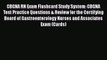 Read Book CBGNA RN Exam Flashcard Study System: CBGNA Test Practice Questions & Review for