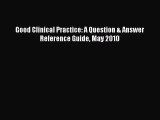[Read] Good Clinical Practice: A Question & Answer Reference Guide May 2010 ebook textbooks