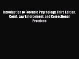 Read Introduction to Forensic Psychology Third Edition: Court Law Enforcement and Correctional