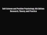 Download Self-Esteem and Positive Psychology 4th Edition: Research Theory and Practice Ebook