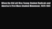 Read Book When the Old Left Was Young: Student Radicals and America's First Mass Student Movement