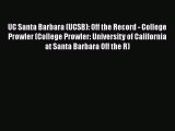 Read Book UC Santa Barbara (UCSB): Off the Record - College Prowler (College Prowler: University