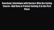 Download Knockout: Interviews with Doctors Who Are Curing Cancer--And How to Prevent Getting