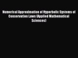 Read Numerical Approximation of Hyperbolic Systems of Conservation Laws (Applied Mathematical