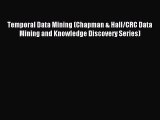 Read Temporal Data Mining (Chapman & Hall/CRC Data Mining and Knowledge Discovery Series) ebook