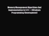 Read Memory Management Algorithms And Implementation In C/C   (Windows Programming/Development)