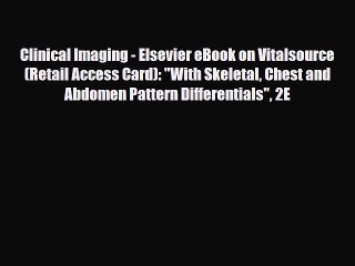 Read Clinical Imaging - Elsevier eBook on Vitalsource (Retail Access Card): With Skeletal Chest