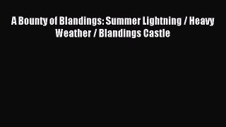 [Download] A Bounty of Blandings: Summer Lightning / Heavy Weather / Blandings Castle Read