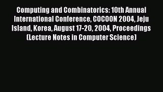 Read Computing and Combinatorics: 10th Annual International Conference COCOON 2004 Jeju Island