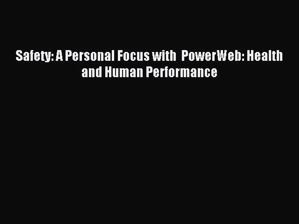 Read Safety: A Personal Focus with  PowerWeb: Health and Human Performance Ebook Free