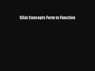 Read Silat Concepts Form to Function Ebook Free