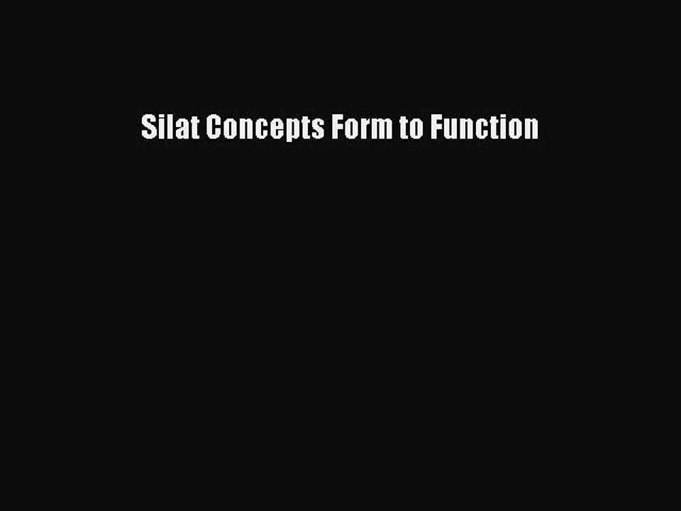 Read Silat Concepts Form to Function Ebook Free