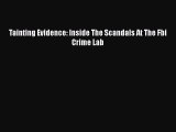 Read Book Tainting Evidence: Inside The Scandals At The Fbi Crime Lab PDF Free