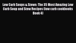 [PDF] Low Carb Soups & Stews: The 35 Most Amazing Low Carb Soup and Stew Recipes (low carb