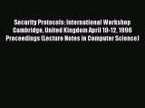 Read Security Protocols: International Workshop Cambridge United Kingdom April 10-12 1996 Proceedings
