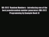 Read VB-2012  Random Numbers - introducing one of the best psuedorandom number generators (VB-2012