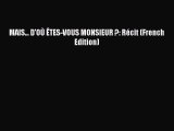 [PDF] MAIS... D'OÃ™ ÃŠTES-VOUS MONSIEUR ?: RÃ©cit (French Edition)  Full EBook