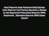 Read Book Court Reporter Exam Flashcard Study System: Court Reporter Test Practice Questions