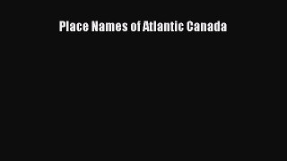 Read Place Names of Atlantic Canada PDF Free