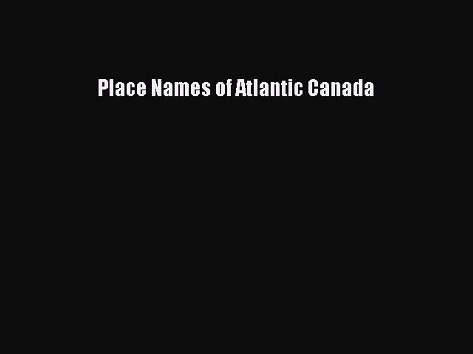 Read Place Names of Atlantic Canada PDF Free