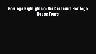 Read Heritage Highlights of the Geranium Heritage House Tours Ebook Online