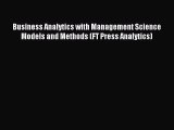 Download Business Analytics with Management Science Models and Methods (FT Press Analytics)
