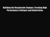 Read Book Building the Responsive Campus: Creating High Performance Colleges and Universities