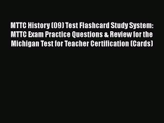 Read Book MTTC History (09) Test Flashcard Study System: MTTC Exam Practice Questions & Review