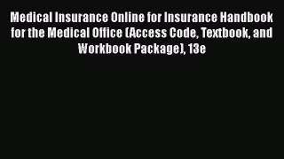 [Read] Medical Insurance Online for Insurance Handbook for the Medical Office (Access Code