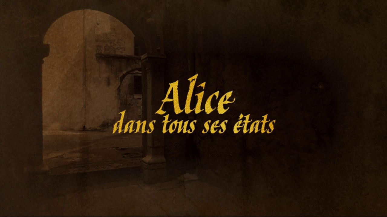 ALICE DANS TOUS SES ÉTATS