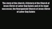[PDF] The story of the church: A history of the Church of Jesus Christ of Latter Day Saints