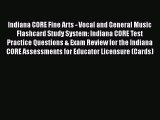Read Book Indiana CORE Fine Arts - Vocal and General Music Flashcard Study System: Indiana