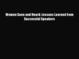 Read Women Seen and Heard: Lessons Learned from Successful Speakers Ebook Free