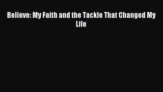 Download Believe: My Faith and the Tackle That Changed My Life PDF Free