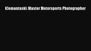 Read Klemantaski: Master Motorsports Photographer Ebook Free