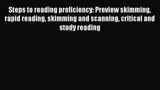 Read Book Steps to reading proficiency: Preview skimming rapid reading skimming and scanning