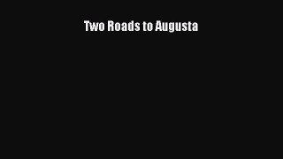 Download Two Roads to Augusta Ebook Online