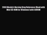 Download 2003 Mosby's Nursing Drug Reference (Book with Mini CD-ROM for Windows) with CDROM