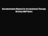 [Read] Documentation Manual for Occupational Therapy: Writing SOAP Notes E-Book Free