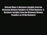 Read Dotcom Divas: E-Business Insights from the Visionary Women Founders of 20 Net Ventures: