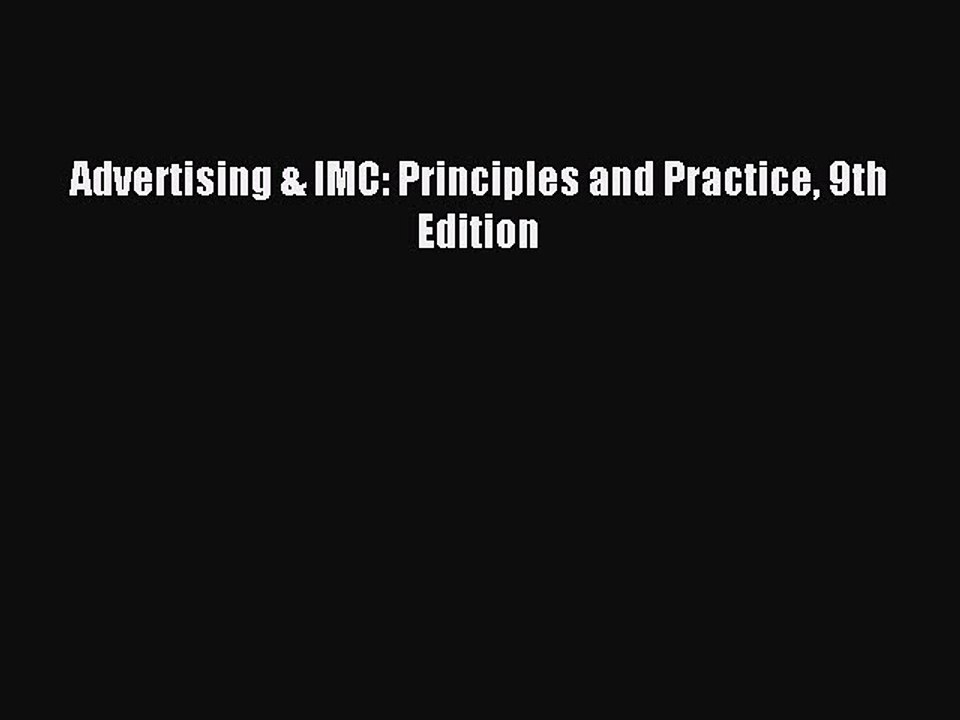 Read Advertising & IMC: Principles and Practice 9th Edition Ebook Online