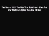 Read The War of 1812: The War That Both Sides Won: The War That Both Sides Won 2nd Edition
