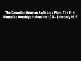 Read The Canadian Army on Salisbury Plain: The First Canadian Contingent October 1914 - February