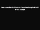 Read Fearsome Battle: With the Canadian Army in World War II Europe Ebook Free