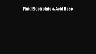 Read Fluid Electrolyte & Acid Base Ebook Free