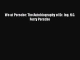 Read We at Porsche: The Autobiography of Dr. Ing. H.C. Ferry Porsche PDF Online