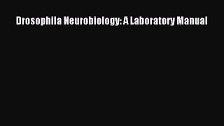 Download Books Drosophila Neurobiology: A Laboratory Manual Ebook PDF