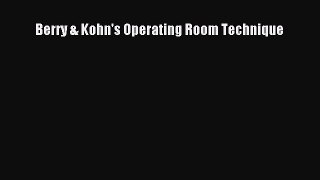 Read Berry & Kohn's Operating Room Technique Ebook Free